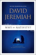 Book cover image of Why the Nativity? by David Jeremiah