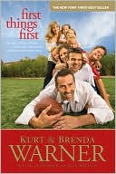 Book cover image of First Things First: The Rules of Being a Warner by Kurt Warner