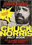 Chuck Norris: The Official Chuck Norris Fact Book: 101 of Chuck's Favorite Facts and Stories
