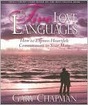 Gary Chapman: The Five Love Languages: How to Express Heartfelt Commitment to Your Mate