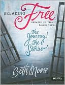 Book cover image of Breaking Free: Making Liberty in Christ a Reality in Life by Beth Moore