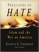 Book cover image of Preachers of Hate: Islam and the War on America by Kenneth R. Timmerman