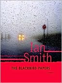 Book cover image of The Blackbird Papers: A Novel by Ian Smith