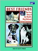 Book cover image of Best Friends: The True Story of the World's Most Beloved Animal Sanctuary by Samantha Glen