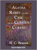 Book cover image of Agatha Raisin and the Case of the Curious Curate (Agatha Raisin Series #13) by M. C. Beaton