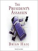 Book cover image of The President's Assassin by Brian Haig