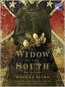 Robert Hicks: The Widow of the South