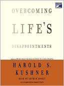 Book cover image of Overcoming Life's Disappointments by Harold S. Kushner
