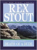 Rex Stout: Death of a Dude (Nero Wolfe Series)