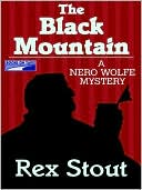 Rex Stout: The Black Mountain (Nero Wolfe Series)
