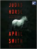 Book cover image of Judas Horse: Ana Grey Mystery Series, Book 3 by April Smith