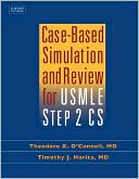 Theodore X. O'Connell: Case-Based Simulation and Review For USMLE Step 2 CS