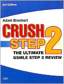 Adam Brochert: Crush Step 2: The Ultimate USMLE Step 2 Review