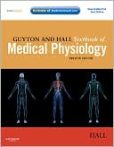 John E. Hall: Guyton and Hall Textbook of Medical Physiology: With STUDENT CONSULT Online Access
