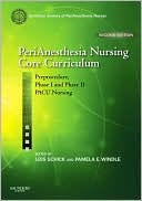 ASPAN: PeriAnesthesia Nursing Core Curriculum: Preprocedure, Phase I and Phase II PACU Nursing
