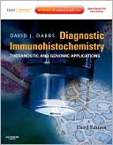David J. Dabbs: Diagnostic Immunohistochemistry: Theranostic and Genomic Applications, Expert Consult: Online and Print