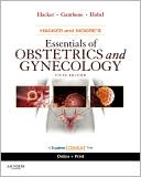 Neville F. Hacker: Hacker & Moore's Essentials of Obstetrics and Gynecology: With STUDENT CONSULT Online Access