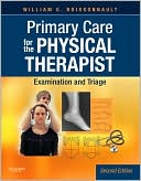 Book cover image of Primary Care for the Physical Therapist: Examination and Triage by William G. Boissonnault