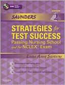 Book cover image of Saunders Strategies for Test Success: Passing Nursing School and the NCLEX Exam by Linda Anne Silvestri