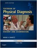 Mark H. Swartz: Textbook of Physical Diagnosis with DVD: History and Examination With STUDENT CONSULT Online Access