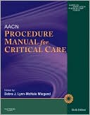 AACN: AACN Procedure Manual for Critical Care