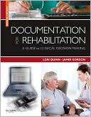 Book cover image of Documentation for Rehabilitation: A Guide to Clinical Decision Making by Lori Quinn