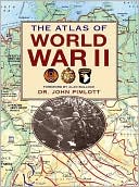 Book cover image of The Atlas of World War II by John Pimlott