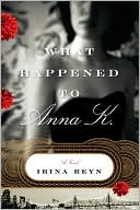 Irina Reyn: What Happened to Anna K.