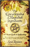 Book cover image of Encyclopedia of Magickal Ingredients: A Wiccan Guide to Spellcasting by Lexa Rosean