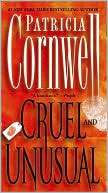 Patricia Cornwell: Cruel and Unusual (Kay Scarpetta Series #4)