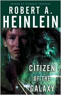 Book cover image of Citizen of the Galaxy by Robert A. Heinlein
