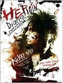 Book cover image of The Heroin Diaries: A Year in the Life of a Shattered Rock Star by Nikki Sixx