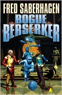 Fred Saberhagen: Rogue Berserker (Berserker Series #16)