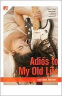 Book cover image of Adios to My Old Life by Caridad Ferrer