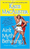 Katie MacAlister: Ain't Myth-behaving: Two Novellas