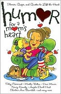 Various: Humor for a Mom's Heart: Stories, Quips, and Quotes to Lift the Heart