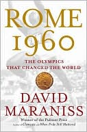 Book cover image of Rome 1960: The Olympics That Changed the World by David Maraniss