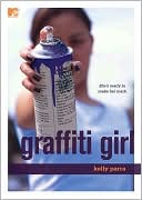 Book cover image of Graffiti Girl by Kelly Parra