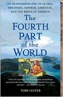 Book cover image of The Fourth Part of the World: An Astonishing Epic of Global Discovery, Imperial Ambition, and the Birth of America by Toby Lester