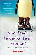 Book cover image of Why Don't Penguins' Feet Freeze?: And 114 Other Questions by New Scientist