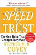 Stephen M. R. Covey: The Speed of Trust: The One Thing that Changes Everything