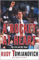 Rudy Tomjanovich: A Rocket at Heart: My Life and My Team