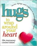 Book cover image of Hugs to Wrap Around Your Heart: 10th Anniversary Limited Edition by LeAnn Weiss