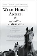 Book cover image of Wild Horse Annie and the Last of the Mustangs: The Life of Velma Johnston by David Cruise