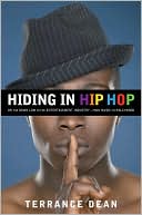 Terrance Dean: Hiding in Hip Hop: On the Down Low in the Entertainment Industry--From Music to Hollywood