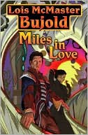 Book cover image of Miles in Love (Vorkosigan Saga) by Lois McMaster Bujold