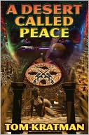 Book cover image of A Desert Called Peace (Desert Called Peace Series #1) by Tom Kratman