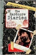 Book cover image of The Hardcore Diaries by Mick Foley