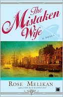 Rose Melikan: The Mistaken Wife