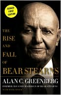 Book cover image of The Rise and Fall of Bear Stearns by Alan C. Greenberg